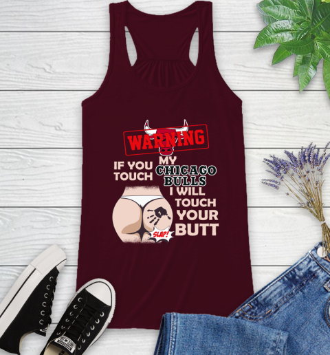 Chicago Bulls NBA Basketball Warning If You Touch My Team I Will Touch My Butt Racerback Tank 2