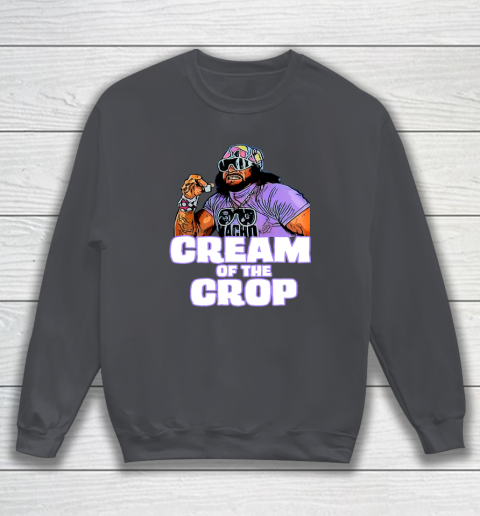 Macho Man Cream Of The Crop Funny Meme WWE Sweatshirt 3