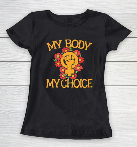 My Body My Choice Women's T-Shirt
