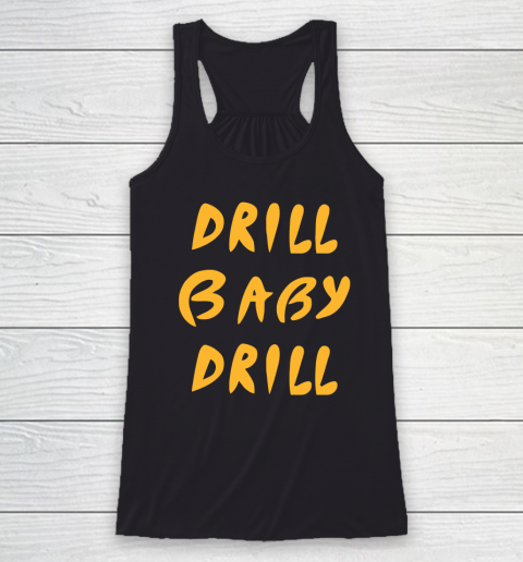Drill Baby Drill Shirt Lauren Boebert Racerback Tank