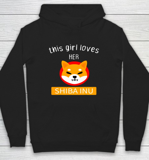 This Girl Loves Her Shiba INU Coin I Told Funny Shiba Inu Hoodie