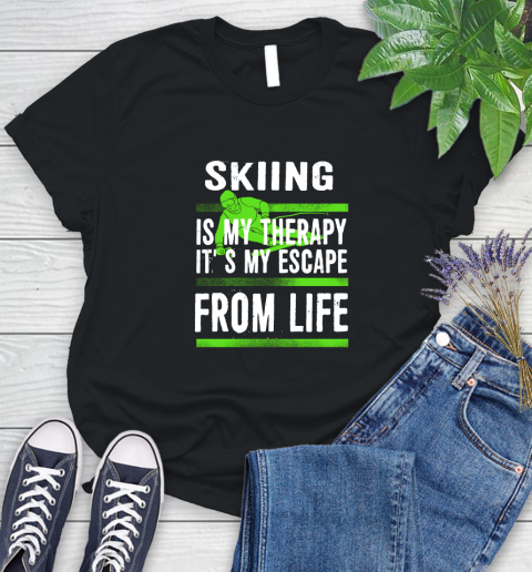 Skiing Is My Therapy It's My Escape From Life Women's T-Shirt