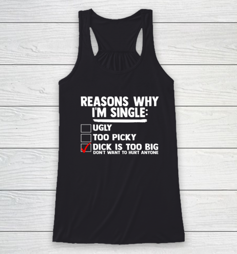 Bachelor Men's Shirt Rasons Why I'm Single Big Dick Fun Gift Racerback Tank