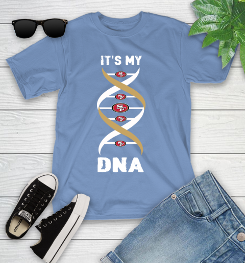 San Francisco 49ers NFL Football It's My DNA Sports Youth T-Shirt 15