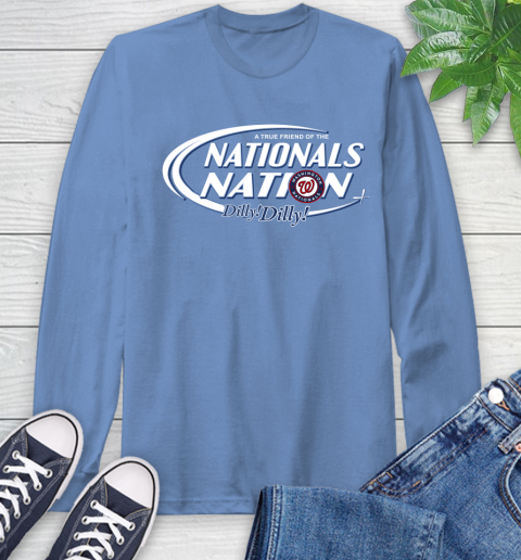 MLB A True Friend Of The Washington Nationals Dilly Dilly Baseball Sports Long Sleeve T-Shirt 12