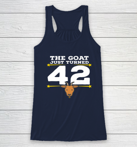 The Goat Just Turned 42 42nd Birthday Goat Racerback Tank 6