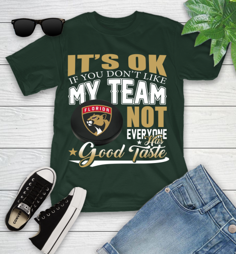 Florida Panthers NHL Hockey You Don't Like My Team Not Everyone Has Good Taste Youth T-Shirt 5