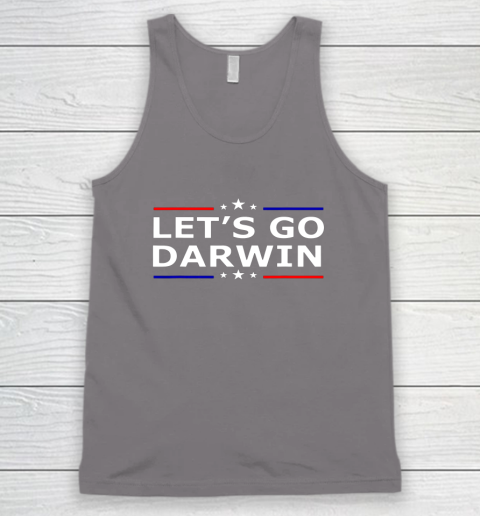 Lets Go Darwin Funny Sarcastic Lets Go Darwin Tank Top 10
