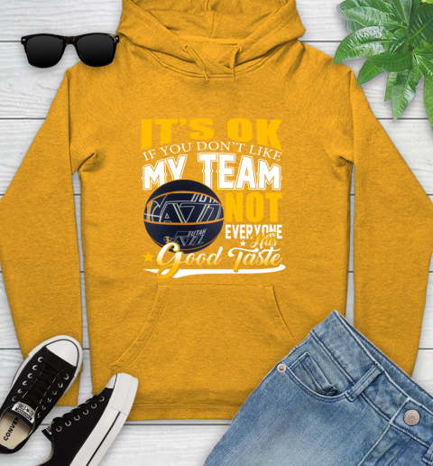 NBA It's Ok If You Don't Like My Team Utah Jazz Not Everyone Has Good Taste Basketball Youth Hoodie 2