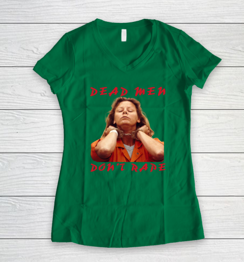 Dead Men Don't Rape Shirt Aileen Carol Wuornos Women's V-Neck T-Shirt 3