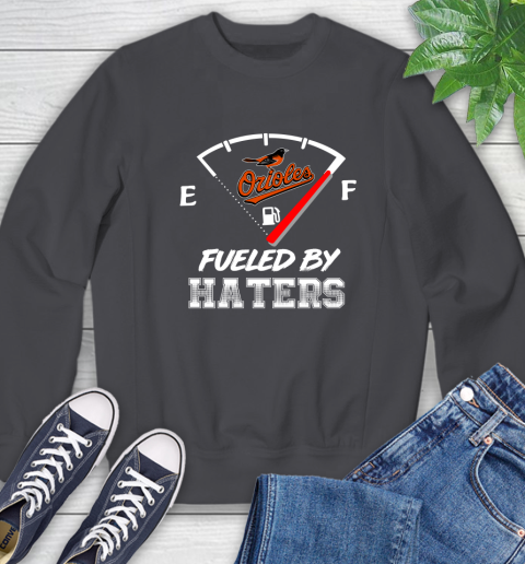 Baltimore Orioles MLB Baseball Fueled By Haters Sports Sweatshirt 6