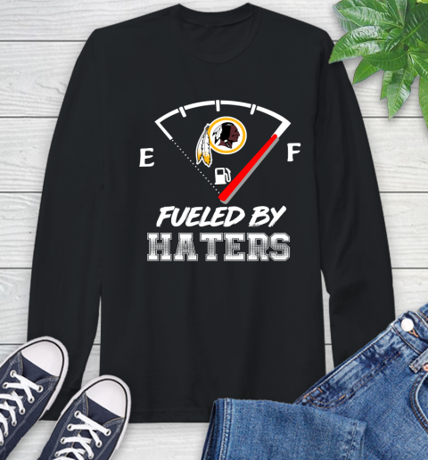 Washington Redskins NFL Football Fueled By Haters Sports Long Sleeve T-Shirt