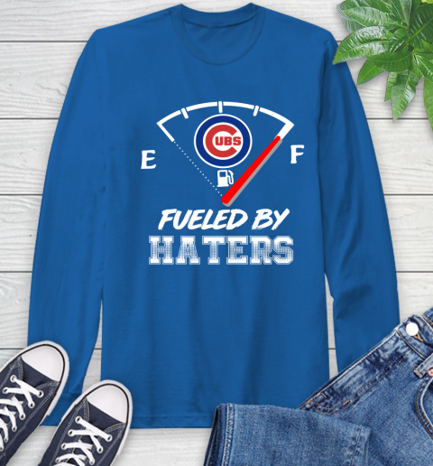 Chicago Cubs MLB Baseball Fueled By Haters Sports Long Sleeve T-Shirt 10