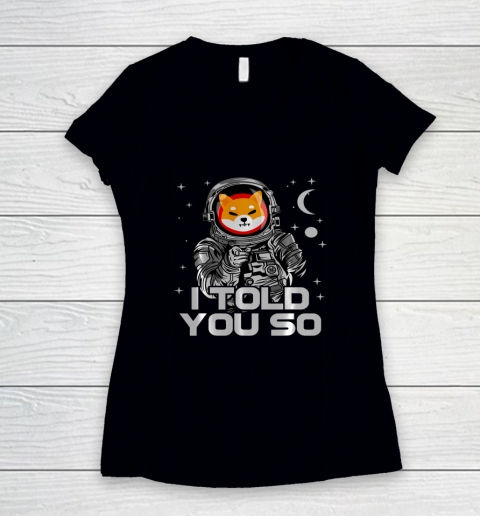 Astronaut Shiba Inu SHIB Coin Crypto Token I Told You So Man Women's V-Neck T-Shirt