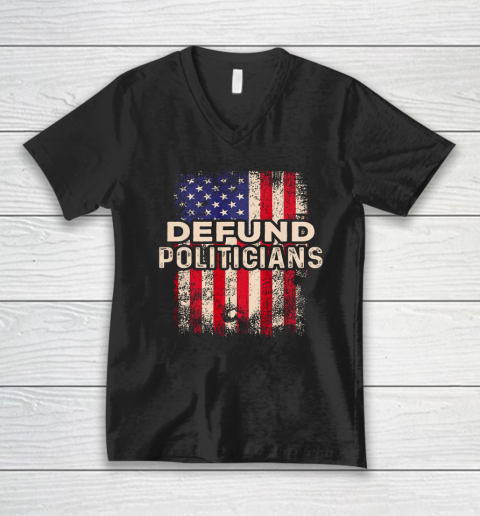 Defund Politicians Shirt Anti Government USA Flag V-Neck T-Shirt