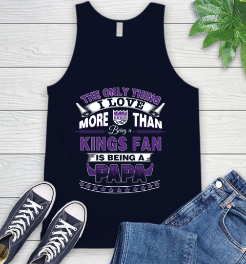NBA The Only Thing I Love More Than Being A Sacramento Kings Fan Is Being A Papa Basketball Tank Top 2