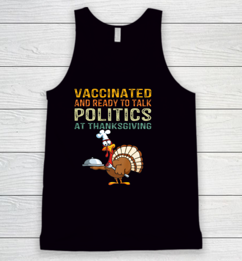 Vaccinated And Ready to Talk Politics at Thanksgiving Funny Shirt Tank Top
