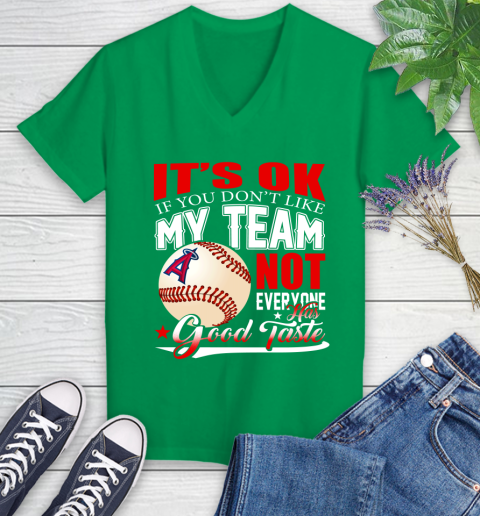 Los Angeles Angels MLB Baseball You Don't Like My Team Not Everyone Has Good Taste Women's V-Neck T-Shirt 5
