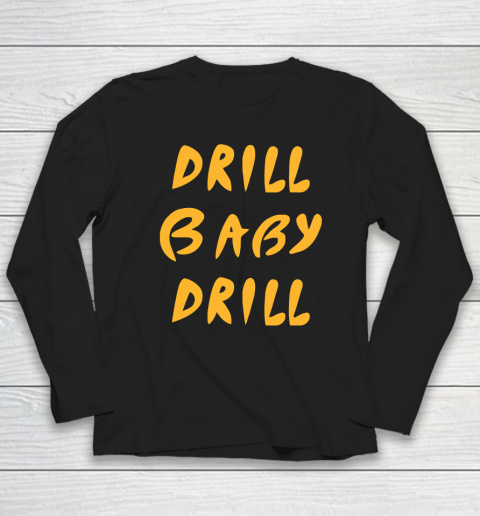 Drill Baby Drill Shirt Lauren Boebert Long Sleeve T-Shirt