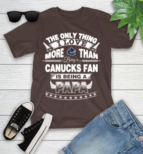 NHL The Only Thing I Love More Than Being A Vancouver Canucks Fan Is Being A Papa Hockey Youth T-Shirt 7