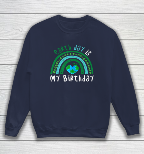 Earth Day Is My Birthday Boho Rainbow Sweatshirt Tee For Sports