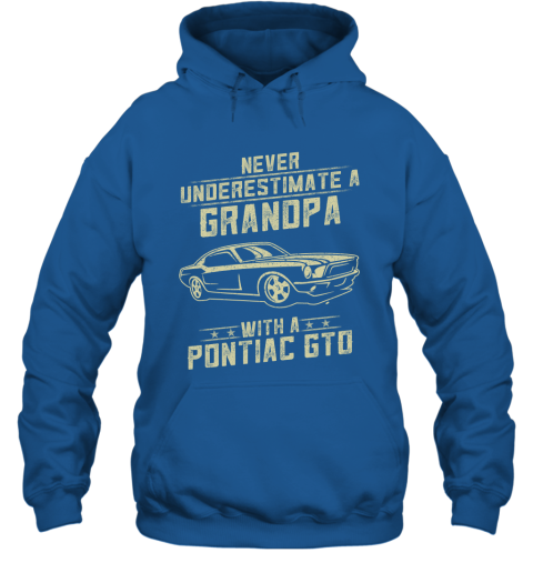 Pontiac GTO Lover Gift  Never Underestimate A Grandpa Old Man With Vintage Awesome Cars Hoodie
