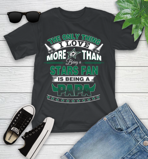 NHL The Only Thing I Love More Than Being A Dallas Stars Fan Is Being A Papa Hockey Youth T-Shirt