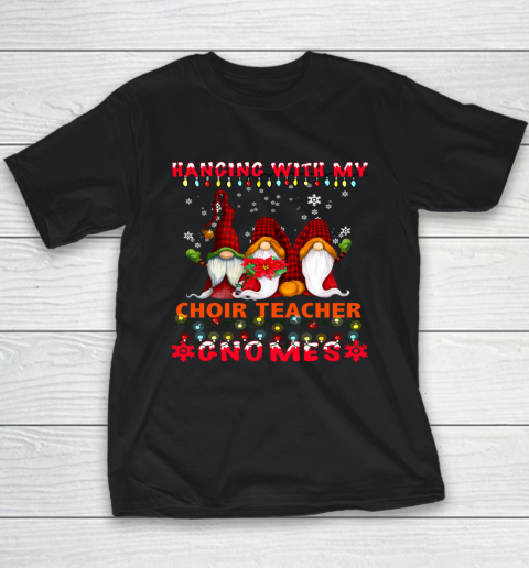 Hanging With My Choir Teacher Gnomes Ugly Xmas Matching Youth T-Shirt