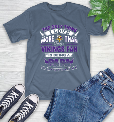 NFL The Only Thing I Love More Than Being A Minnesota Vikings Fan Is Being A Papa Football T-Shirt 8