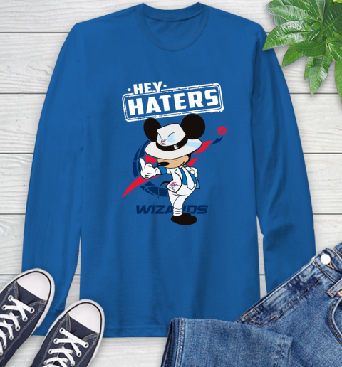 NBA Hey Haters Mickey Basketball Sports Washington Wizards Long Sleeve T-Shirt 10