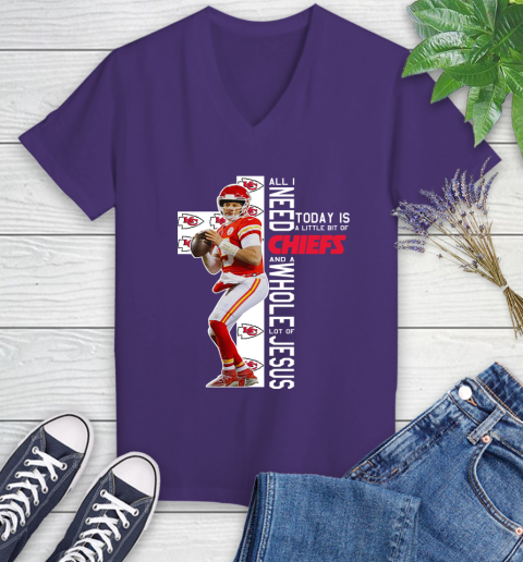 Patrick Mahomes All I Need Today Is A Little Bit Of Chiefs And A Whole Lot Of Jesus Women's V-Neck T-Shirt 3