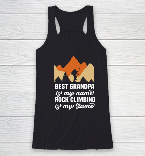 Rock Climbing Shirt Best Grandpa Is My Name Rock Climbing Is My Game Racerback Tank