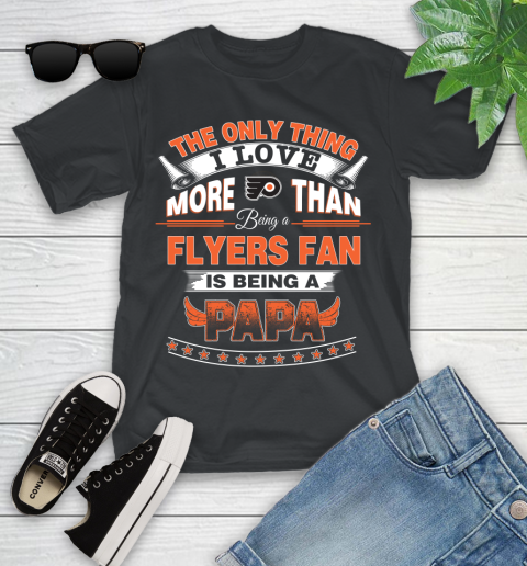 NHL The Only Thing I Love More Than Being A Philadelphia Flyers Fan Is Being A Papa Hockey Youth T-Shirt