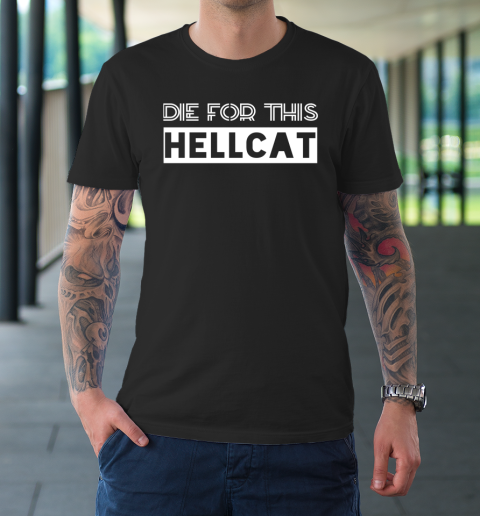 Die For This Hellcat T-Shirt