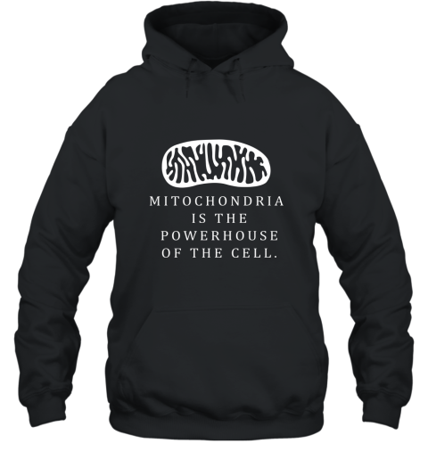 Mitochondria is the powerhouse of the cell Biology t shirt Hooded