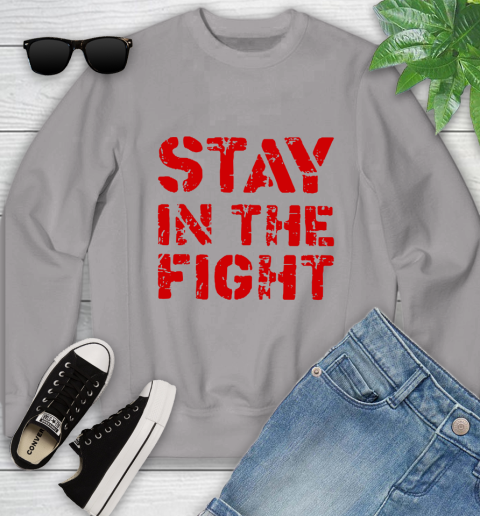 Stay In The Fight T Shirt Nationals Youth Sweatshirt 4