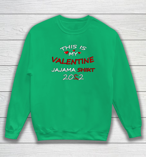 This is my Valentine 2022 Sweatshirt 4