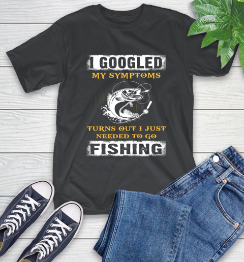 I Googled My Symptoms Turns Out I Needed To Go Fishing T-Shirt