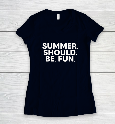 Summer Should Be Fun Women's V-Neck T-Shirt 2