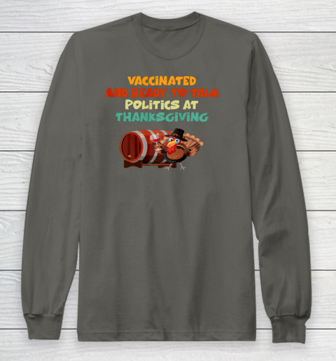 Vaccinated And Ready To Talk Politics At Thanksgiving Long Sleeve T-Shirt 3