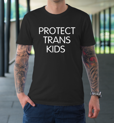 Protect Trans Kids Shirt T-Shirt