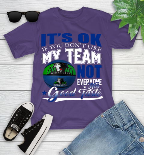NBA It's Ok If You Don't Like My Team Minnesota Timberwolves Not Everyone Has Good Taste Basketball Youth T-Shirt 3