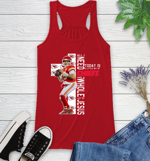 Patrick Mahomes All I Need Today Is A Little Bit Of Chiefs And A Whole Lot Of Jesus Racerback Tank 5