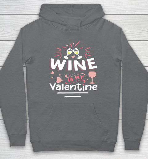 Wine Is My Valentine Valentines Day Funny Pajama Hoodie 11