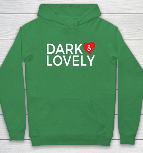 Dark And Lovely Shirt Hoodie 5