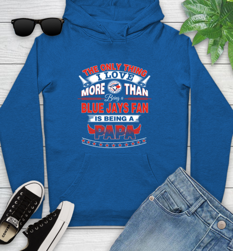 NHL The Only Thing I Love More Than Being A Toronto Blue Jays Fan Is Being A Papa Hockey Youth Hoodie 11