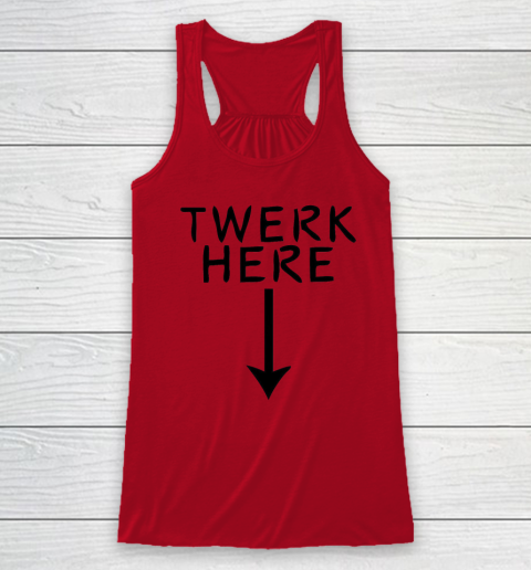 Twerk Here Racerback Tank 3