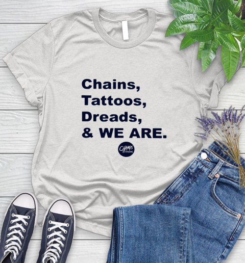 Penn State Chains Tattoos Dreads And We Are Women's T-Shirt