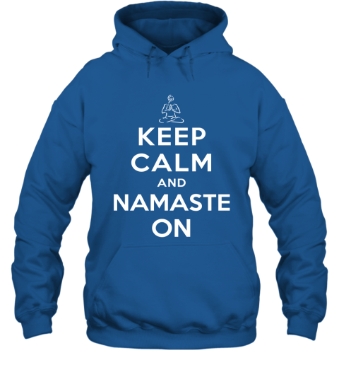 Yoga Meditation Namasta Keep Calm And Namaste On Hoodie