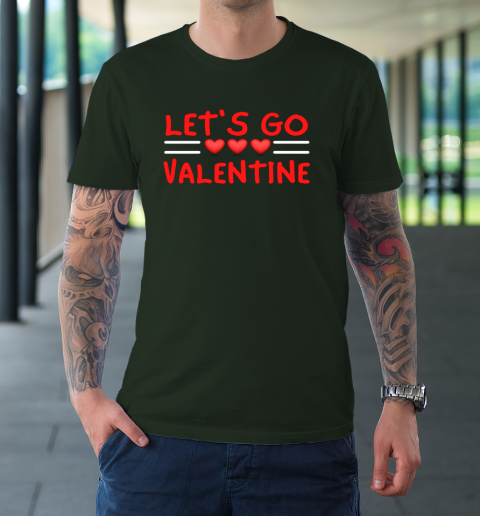 Let's Go Valentine Sarcastic Funny Meme Parody Joke Present T-Shirt 11